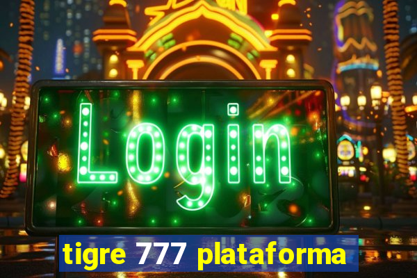 tigre 777 plataforma